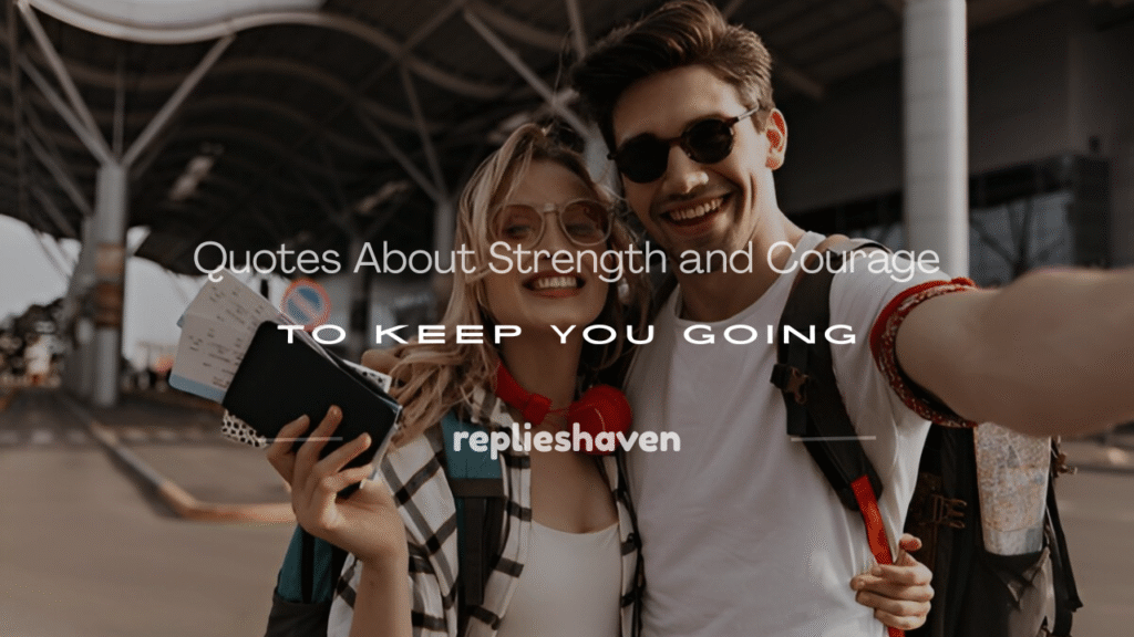 quotes about strength and courage