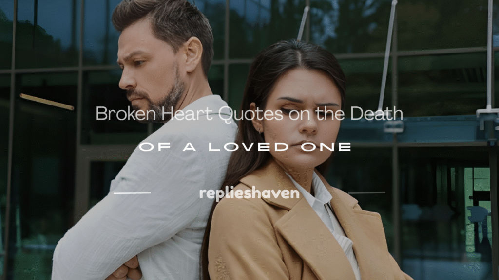 broken heart death of a loved one quotes