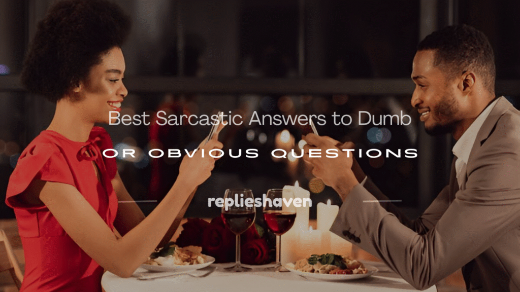 sarcastic answers to obvious questions