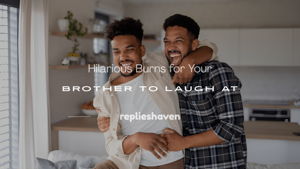 burns for your brother