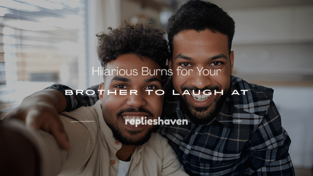 burns for your brother