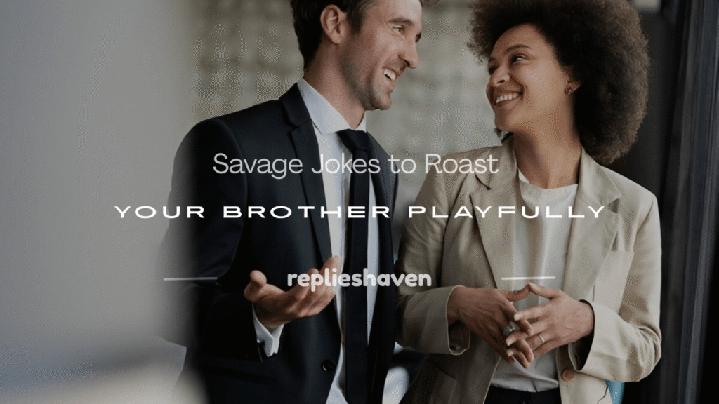 jokes to roast your brother