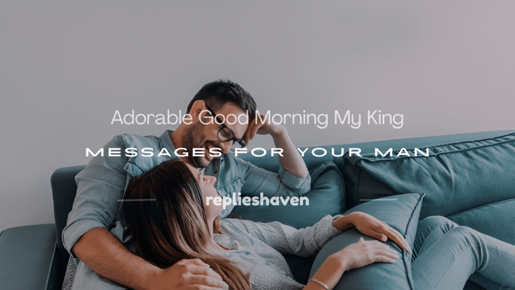 good morning my king