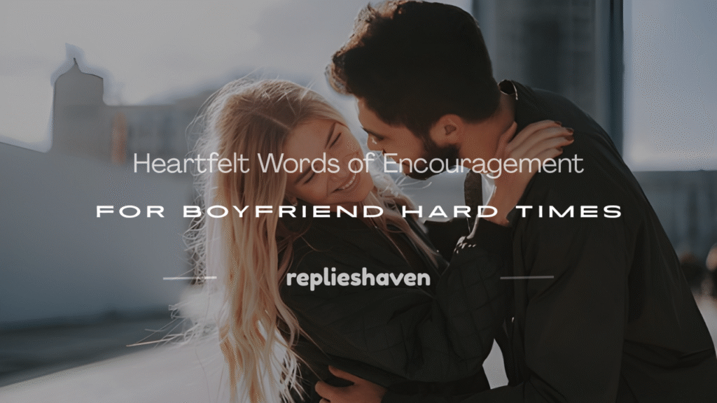 words of encouragement for boyfriend