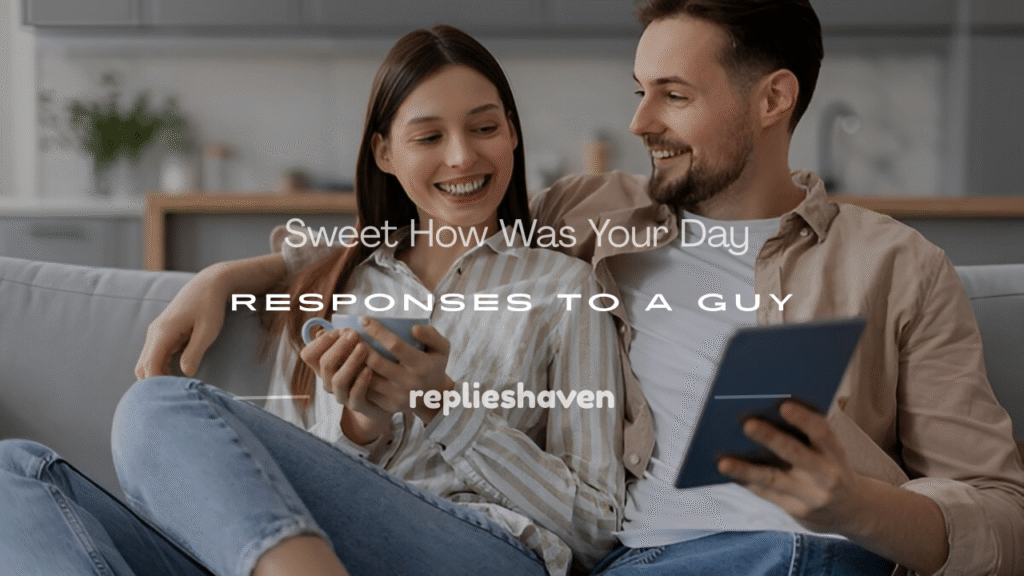 how was your day response to a guy