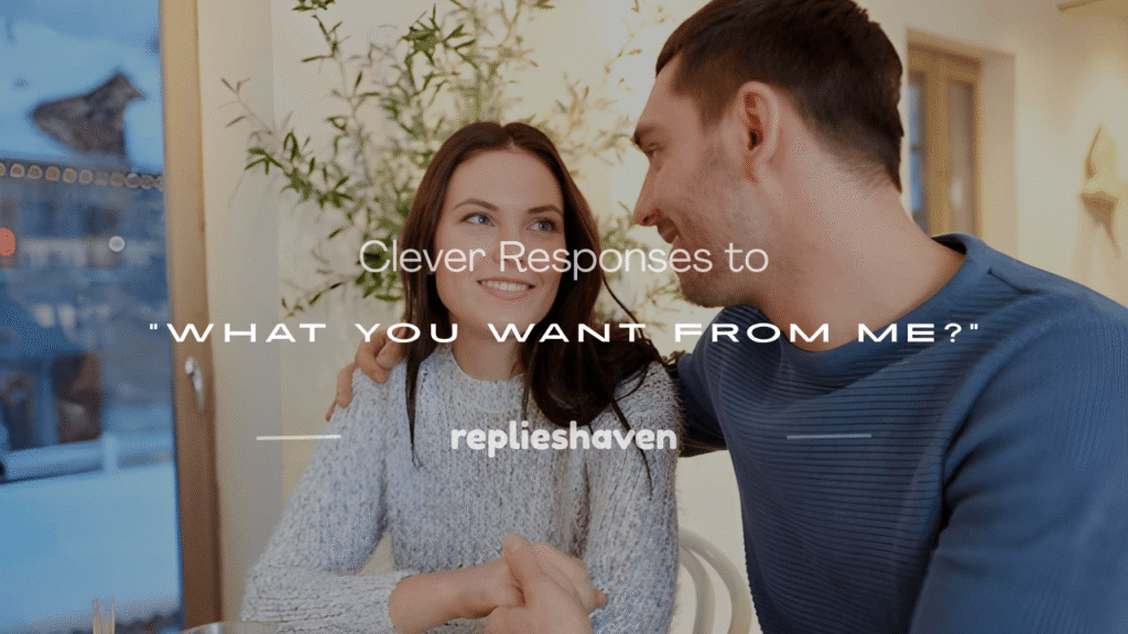 what you want from me 