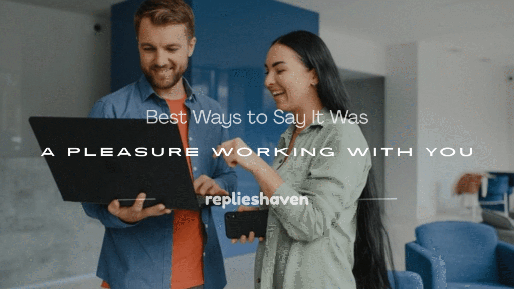 it was pleasure working with you