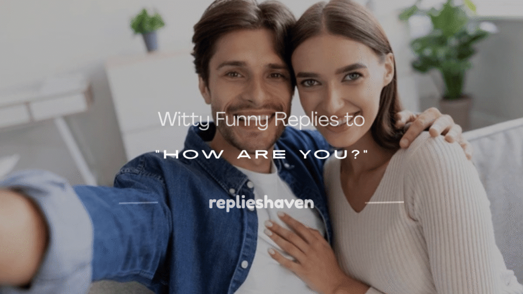 how are you funny reply