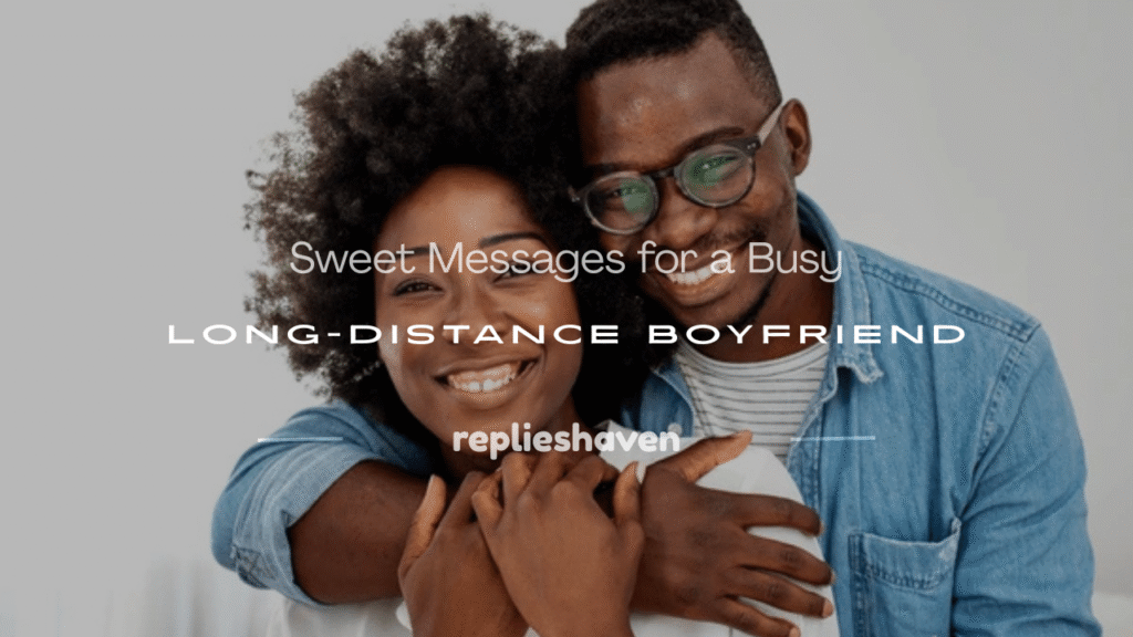 sweet messages for busy boyfriend long distance