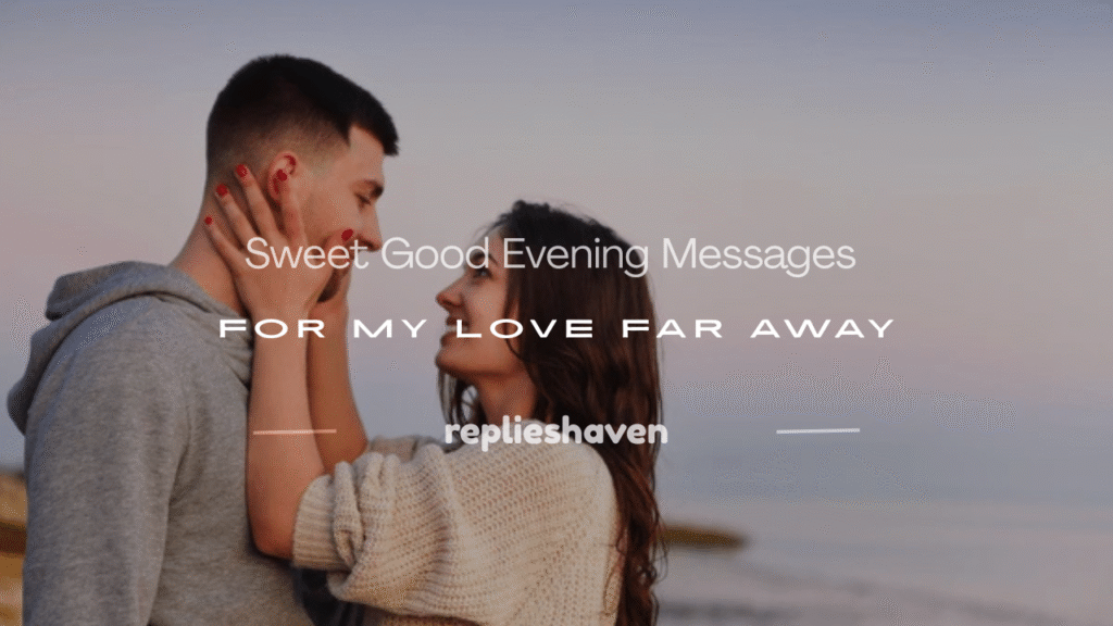 good evening messages to my love far away