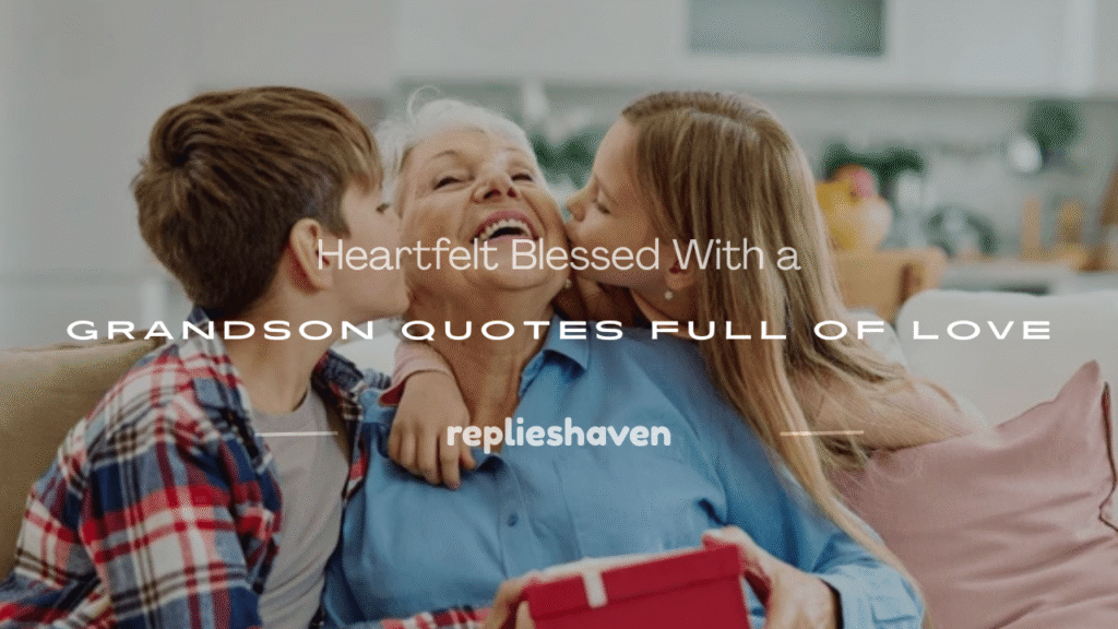 blessed with a grandson quotes